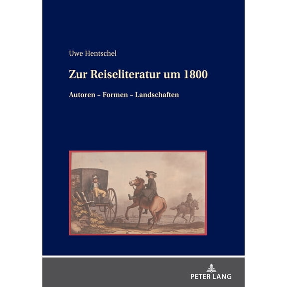 Zur Reiseliteratur um 1800: Autoren - Formen - Landschaften, (Hardcover)