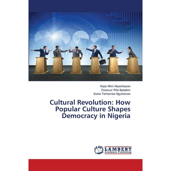 Cultural Revolution: How Popular Culture Shapes Democracy in Nigeria, (Paperback)