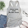thumbnail image 2 of Jesus Took Naps Be Like Jesus Tank Top, Ladies Racerback Tank Top, Funny Christian Tee, Humorous Jesus Tank, Silver Gray, XX-Large, 2 of 3