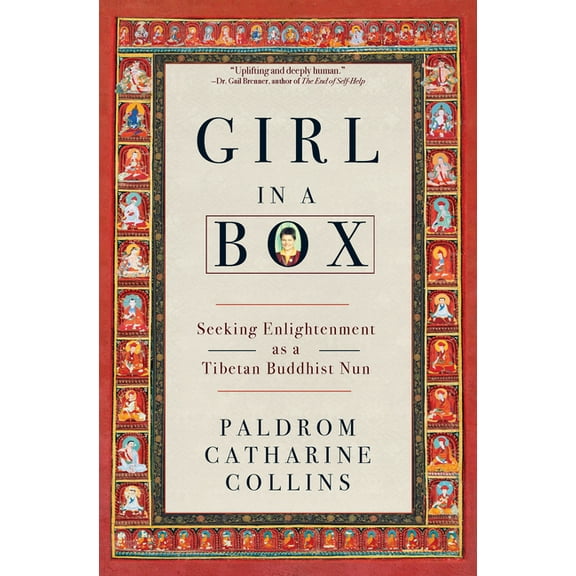 Girl in a Box: Seeking Enlightenment as a Tibetan Buddhist Nun, (Paperback)