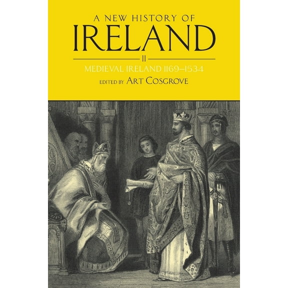 New History of Ireland New History of Ireland, Volume II: Medieval Ireland 1169-1534, (Paperback)