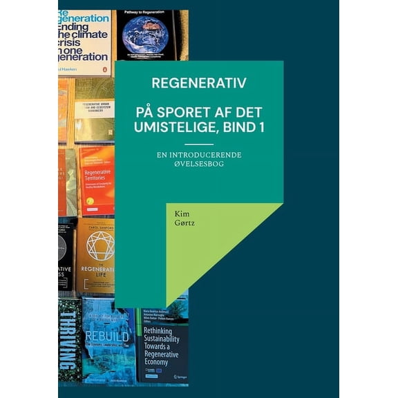 Regenerativ. På sporet af det umistelige, bind 1: En introducerende øvelsesbog (Paperback)