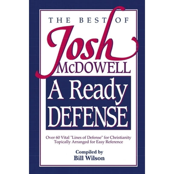 Pre-Owned A Ready Defense: The Best of Josh McDowell (Paperback) 0840744196 9780840744197