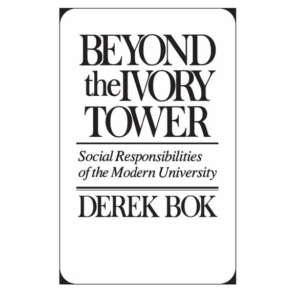 Beyond the Ivory Tower: Social Responsibilities of the Modern University, (Paperback)