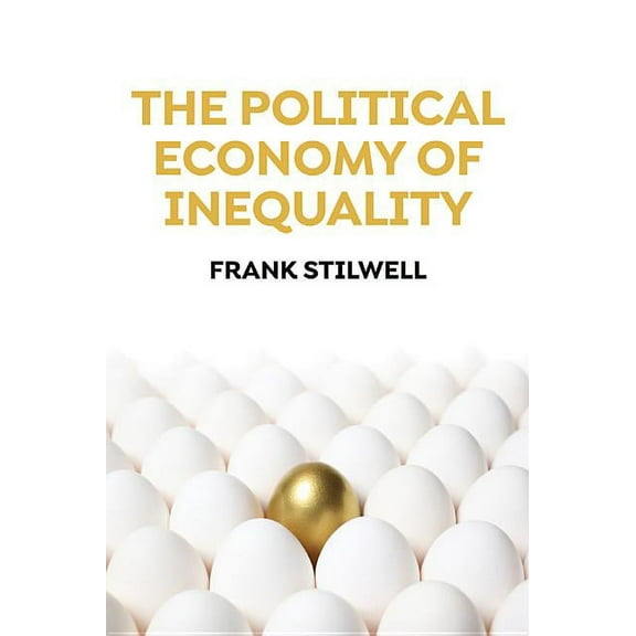 The Political Economy of Inequality (Paperback)
