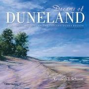 Dreams of Duneland: A Pictorial History of the Indiana Dunes Region, 2nd ed. (Hardcover)