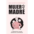 thumbnail image 1 of Libro Mujer y madre: El renacer de la mujer después de la maternidad, 1 of 1