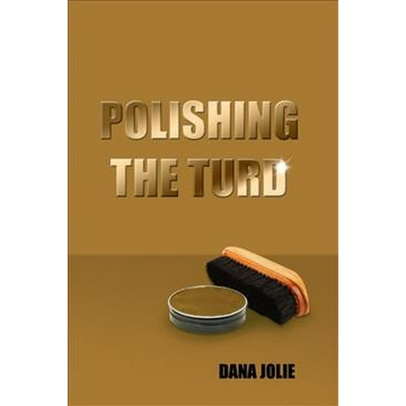 Polishing the Turd (Paperback)