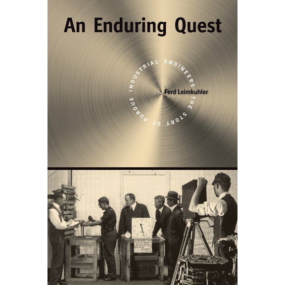 Pre-Owned An Enduring Quest: The Story of Purdue Industrial Engineers (Paperback) 1557535442 9781557535443