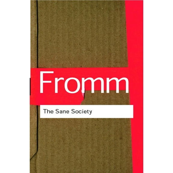 The Sane Society (Routledge Classics) (Paperback)
