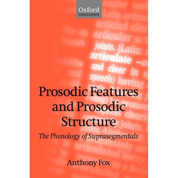 Oxford Linguistics Prosodic Features and Prosodic Structure: The Phonology of Suprasegmentals, (Paperback)