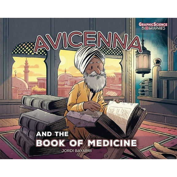 Graphic Science Biographies Avicenna and the Book of Medicine, (Paperback)