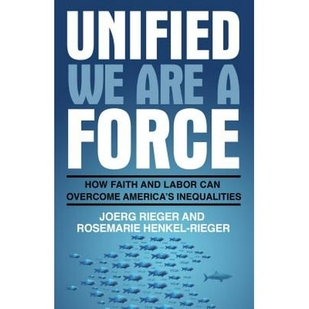 Unified We Are a Force How Faith and Labor Can Overcome Americas
Inequalities Epub-Ebook
