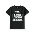 thumbnail image 5 of Funny "Yes, l Know l Look Like My Mommy" Graphic Tee - Soft, Lightweight,Casual Summer T-shirt with Short Sleeve, 5 of 9