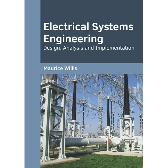 Electrical Systems Engineering: Design, Analysis and Implementation, (Hardcover)