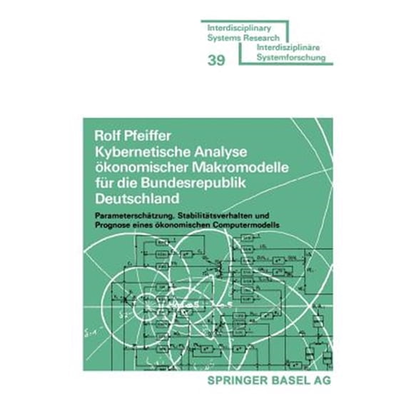 Pre-Owned Interdisciplinary Systems Research Kybernetische Analyse konomischer Makromodelle Fr Die Bundesrepublik Deutschland: Parameterschtzung, Stabilittsverha, (Paperback)