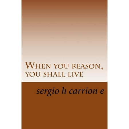 When you reason you shall live: A novel written by geniuses? (Paperback)