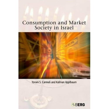 Consumption and Market Society in Israel, (Paperback)