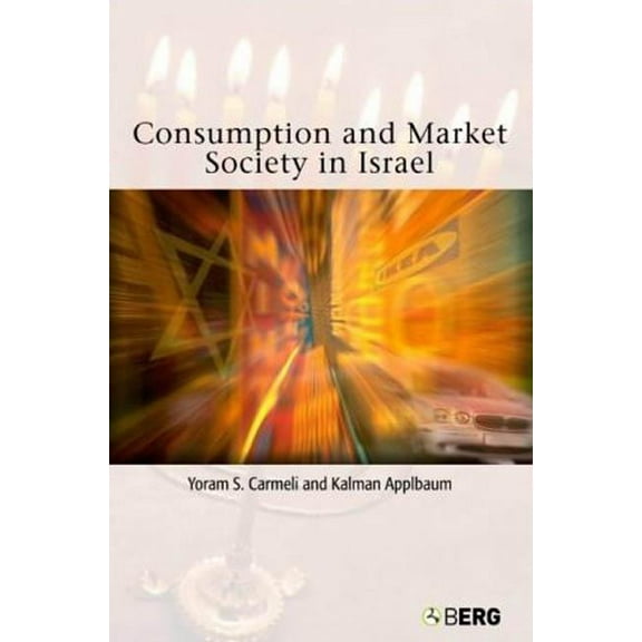 Consumption and Market Society in Israel, (Paperback)