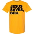 thumbnail image 3 of Inktastic Jesus Saves Bro Christian T-Shirt, 3 of 5