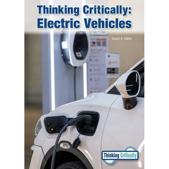 Thinking Critically Thinking Critically: Electric Vehicles, (Hardcover)