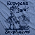 thumbnail image 2 of Womens Funny T Shirts Everyone Sucks Except My Cat Sarcastic Kitten Novelty Tee for Ladies Womens Graphic Tees, 2 of 9