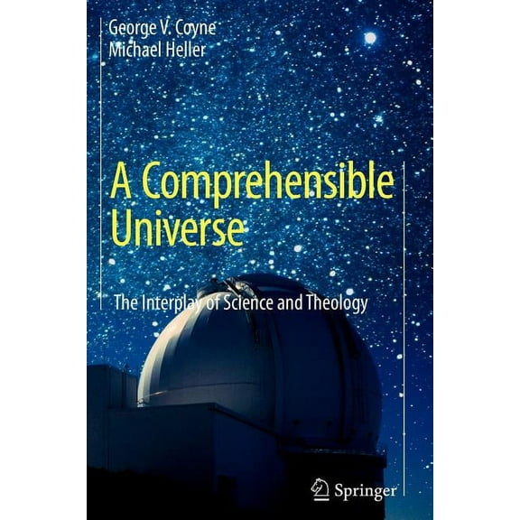 A Comprehensible Universe: The Interplay of Science and Theology, (Paperback)