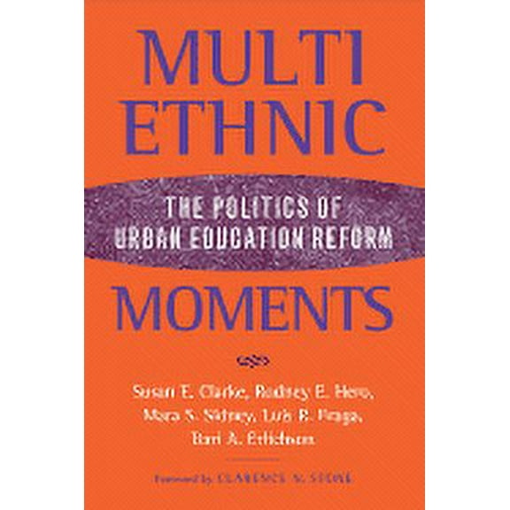 Multiethnic Moments : The Politics of Urban Education Reform (Paperback)