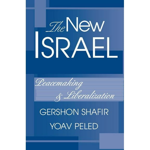 The New Israel: Peacemaking And Liberalization, (Paperback)