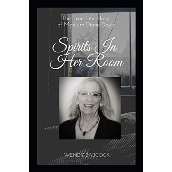 Pre-Owned Spirits In Her Room: The True Life Story of Medium, Diane Doyle (Paperback) 1082114057 9781082114052