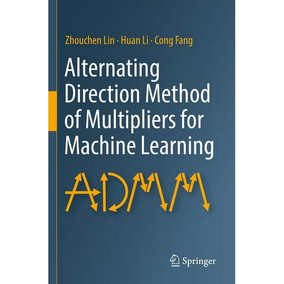 Alternating Direction Method of Multipliers for Machine Learning, (Paperback)