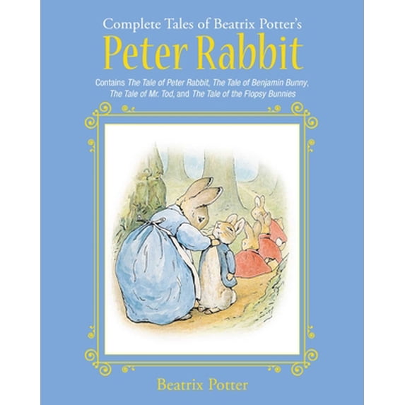 Pre-Owned The Complete Tales of Beatrix Potter's Peter Rabbit: Contains the Tale of Peter Rabbit, the Tale of Benjamin Bunny, the Tale of Mr. Tod, and the Tale (Hardcover) 1631581716 9781631581717