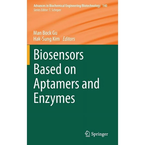 Advances in Biochemical Engineering & Bi Biosensors Based on Aptamers and Enzymes, Book 140, (Hardcover)