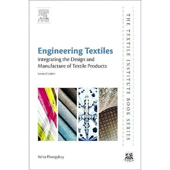 Textile Institute Book Engineering Textiles: Integrating the Design and Manufacture of Textile Products, (Paperback)