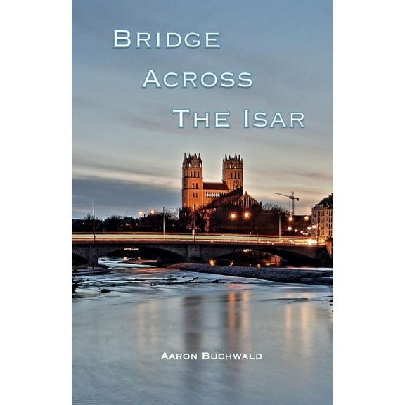 Bridge Across the Isar (Paperback)