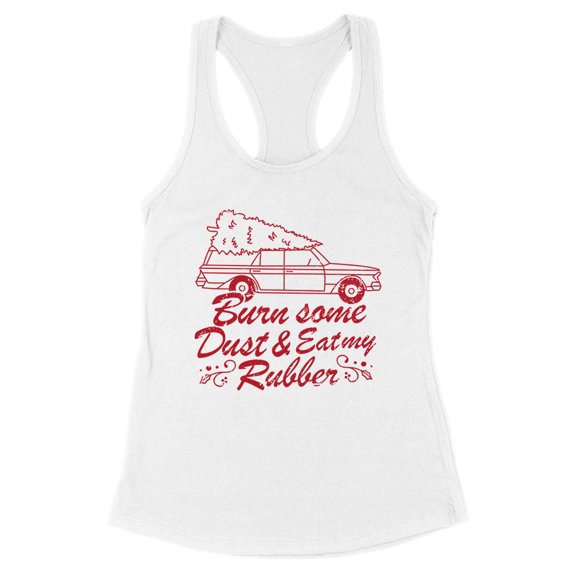 Burn Some Dust and Eat My Rubber Tank Top Fitted Racerback Women's Large White