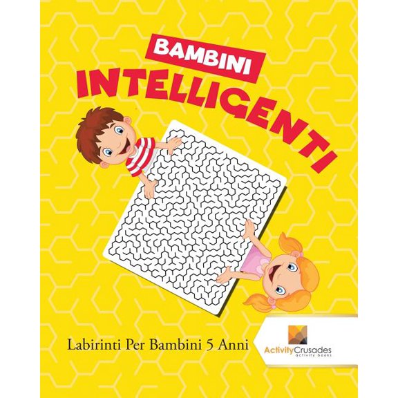 Bambini Intelligenti: Labirinti Per Bambini 5 Anni, (Paperback)