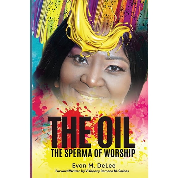 The Oil The Sperma of Worship (Paperback)