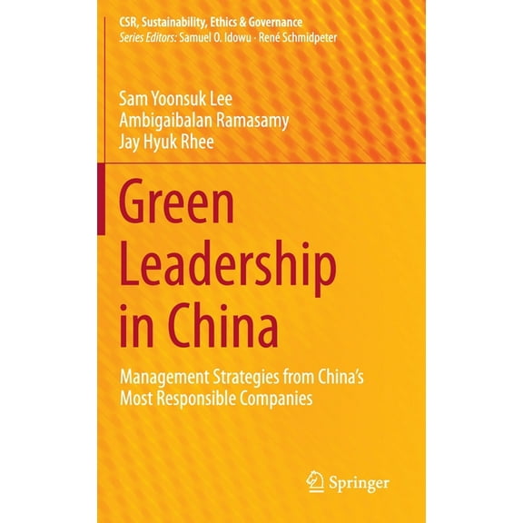 Csr, Sustainability, Ethics & Governance Green Leadership in China: Management Strategies from China's Most Responsible Companies, (Hardcover)