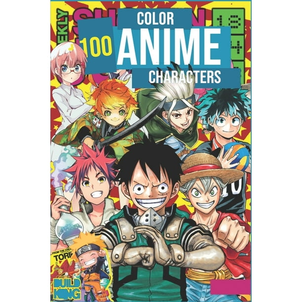 Anime Coloring Book: Color +100 Anime Characters : Coloring Book  -  Literally 100 Coloring Pages Of The Most Known Characters In Anime World  (Paperback) 