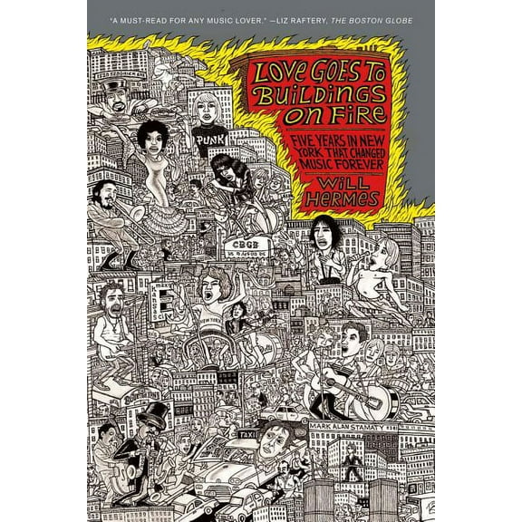 Love Goes to Buildings on Fire: Five Years in New York That Changed Music Forever, (Paperback)