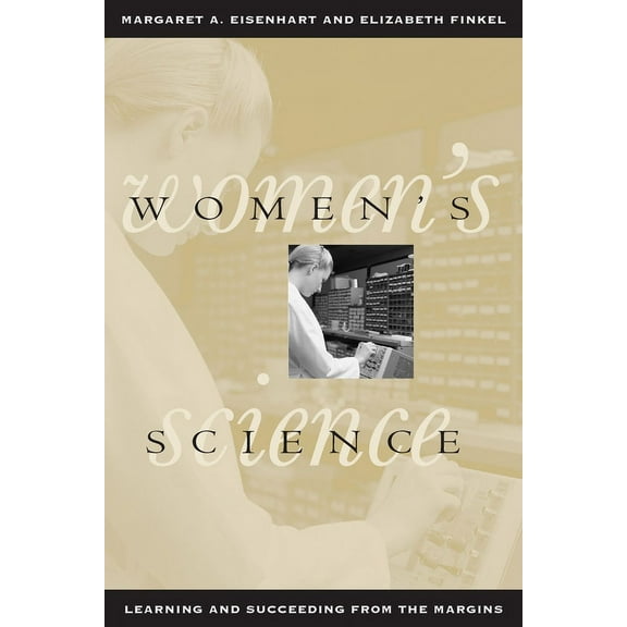 Women's Science: Learning and Succeeding from the Margins, (Paperback)