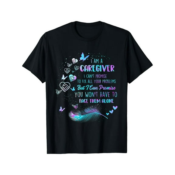 I Am A Caregiver I Can't Promise - Nurse Caregiving Carer T-shirt