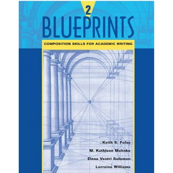 Pre-Owned Blueprints 2: Composition Skills for Academic Writing (Paperback) by Keith Folse, M Mahnke, Elena Solomon