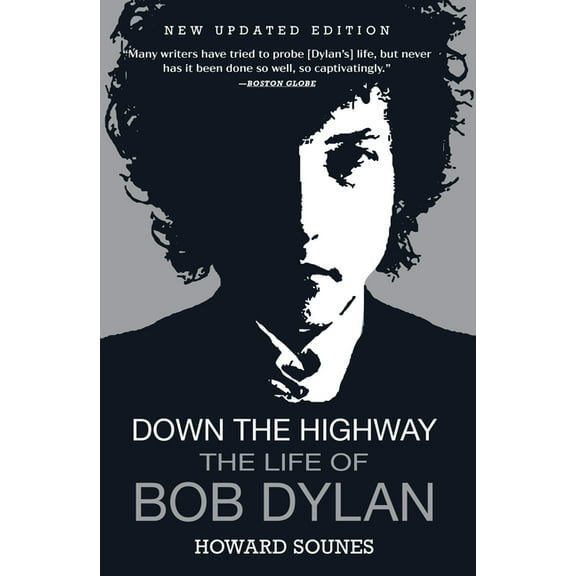 Down the Highway: The Life of Bob Dylan, (Paperback)