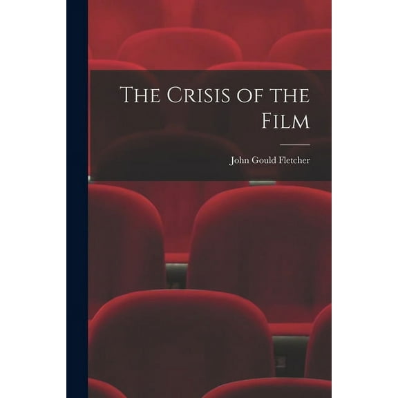 The Crisis of the Film, (Paperback)