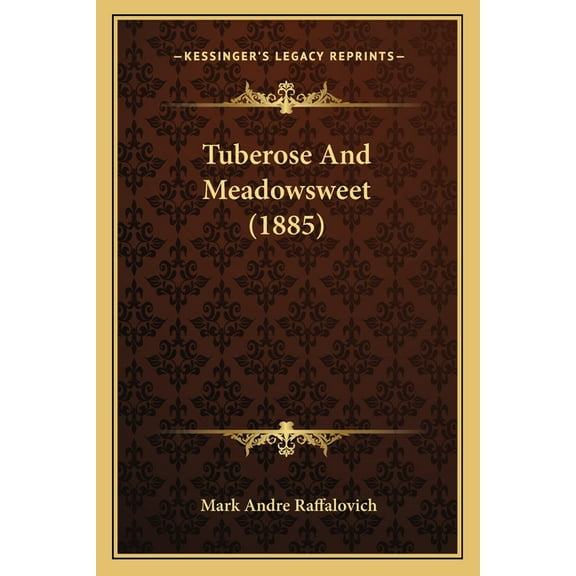 Tuberose And Meadowsweet (1885) (Paperback)
