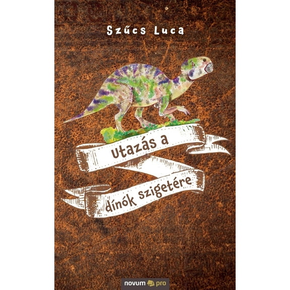 Utazás a dÃnók szigetére, (Paperback)