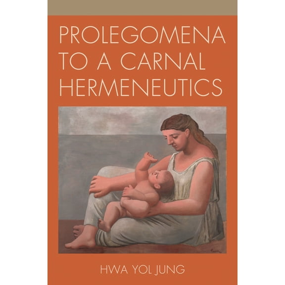 Prolegomena to a Carnal Hermeneutics, (Hardcover)