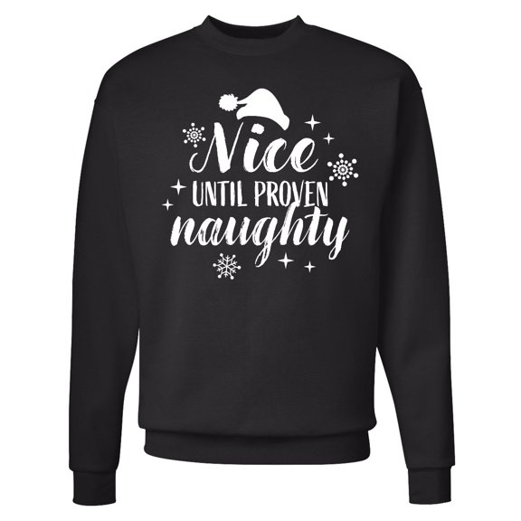 Inktastic Christmas Nice Until Proven Naughty Adult Sweatshirt
